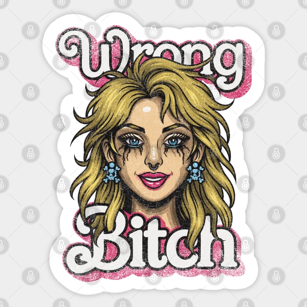 Wrong Bitch – Bold Vintage Streetwear Sticker by Wrongteeshirt